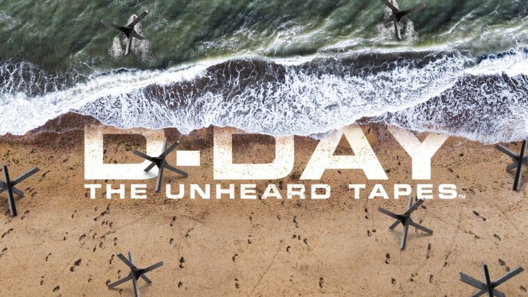 D-Day The Unheard Tapes